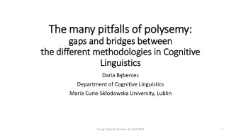 The many pit  itfalls of poly  lysemy:  gaps and bri  ridges between  the dif  ifferent