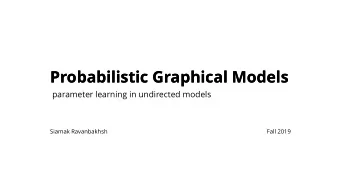 Probabilistic Graphical Models  Probabilistic Graphical Models  parameter learning in undirected