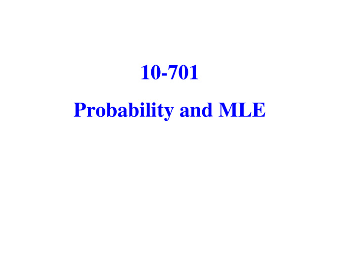 10 701 probability and mle brief intro to probability