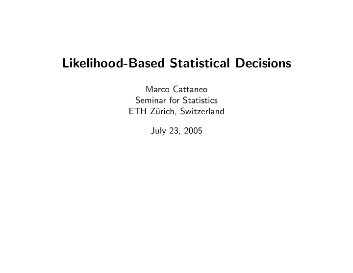 likelihood based statistical decisions