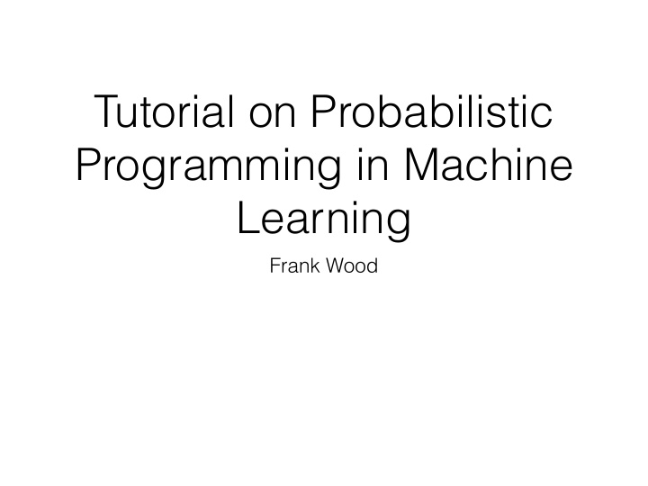 tutorial on probabilistic programming in machine learning