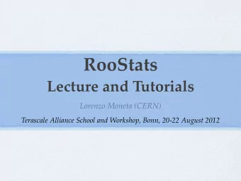 RooStats  Lecture and Tutorials  Lorenzo Moneta (CERN)  Terascale Alliance School and Workshop,