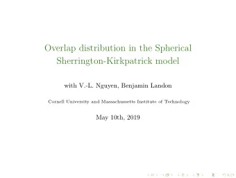 Overlap distribution in the Spherical  Sherrington-Kirkpatrick model  with V.-L. Nguyen, Benjamin