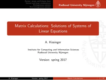Matrix Calculations: Solutions of Systems of  Linear Equations  A. Kissinger  Institute for