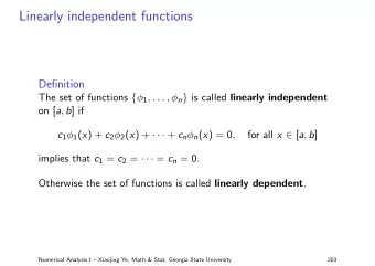 Linearly independent functions  Definition The set of functions {  1 , . . . ,  n } is called