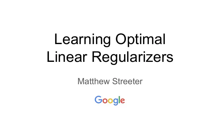 learning optimal linear regularizers