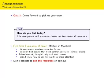 Announcements  Wednesday, September 20  Quiz 3: Come forward to pick up your exam  Poll  How do