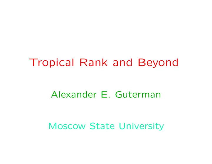 tropical rank and beyond