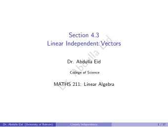d  i  E  Linear Independent Vectors  a  l  l  u  d  Dr. Abdulla Eid  b  A  College of Science  .  r