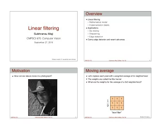 Linear filtering  Applications  De-noising  Subhransu Maji  Sharpening  Edge detection