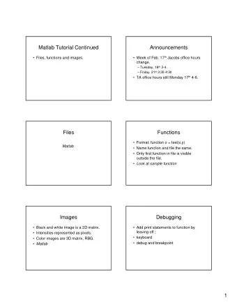 Images  Debugging  Black and white image is a 2D matrix.  Add print statements to function by