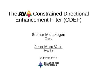 The AV1   Constrained Directional  Enhancement Filter (CDEF)  Steinar Midtskogen  Cisco  Jean-Marc