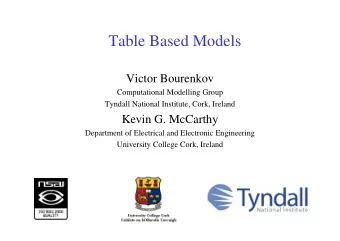 Table Based Models  Victor Bourenkov  Computational Modelling Group  Tyndall National Institute,