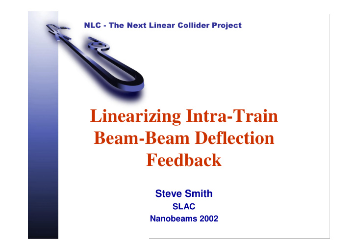 linearizing intra train beam beam deflection feedback