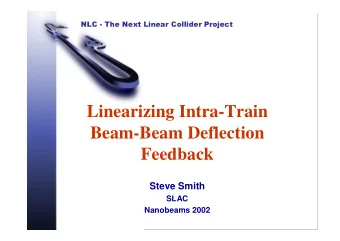 Linearizing Intra-Train  Beam-Beam Deflection  Feedback  Steve Smith  SLAC  Nanobeams 2002