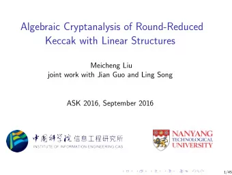 Algebraic Cryptanalysis of Round-Reduced  Keccak with Linear Structures  Meicheng Liu  joint work