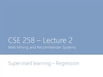 CSE 258  Lecture 2  Web Mining and Recommender Systems Supervised learning  Regression