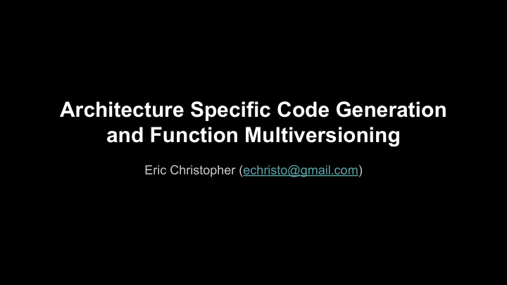 architecture specific code generation and function