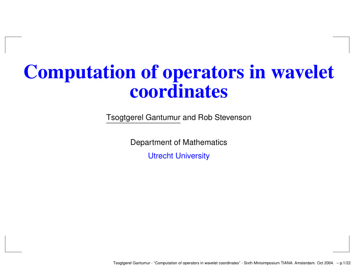 computation of operators in wavelet coordinates