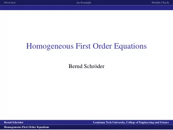 Homogeneous First Order Equations  Bernd Schr  oder  logo1  Bernd Schr  oder  Louisiana Tech