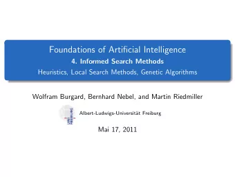 Foundations of Artificial Intelligence  4. Informed Search Methods  Heuristics, Local Search