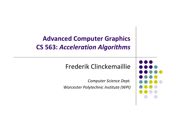 advanced computer graphics cs 563 acceleration algorithms