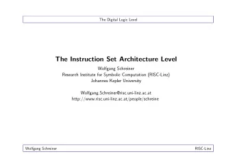 The Instruction Set Architecture Level  Wolfgang Schreiner  Research Institute for Symbolic
