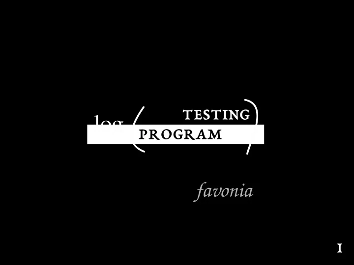 testing log log program favonia 1 testing map