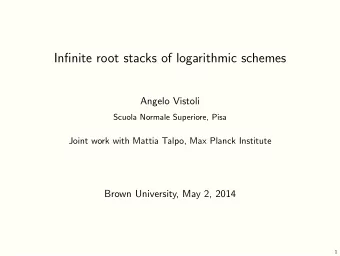 Infinite root stacks of logarithmic schemes  Angelo Vistoli  Scuola Normale Superiore, Pisa  Joint
