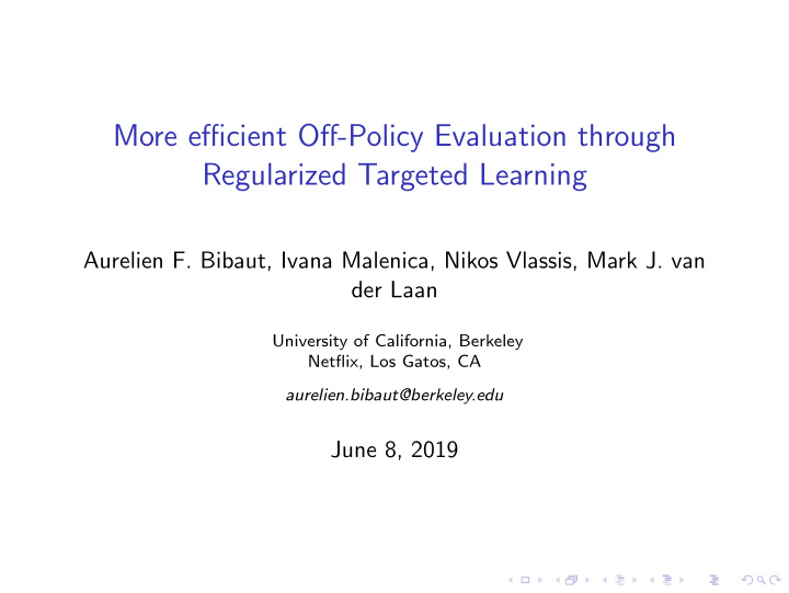 more efficient off policy evaluation through regularized