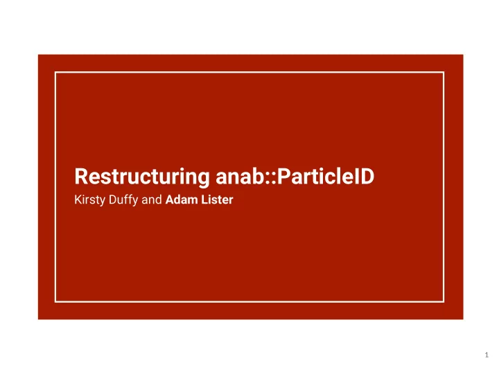 restructuring anab particleid