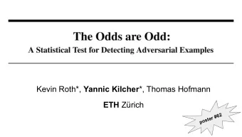 Kevin Roth*, Yannic Kilcher *, Thomas Hofmann ETH Zrich  2  6  #  r  e  t  s  o  p  Log-Odds
