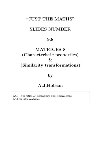 JUST THE MATHS  SLIDES NUMBER  9.8  MATRICES 8  (Characteristic properties)  &amp;