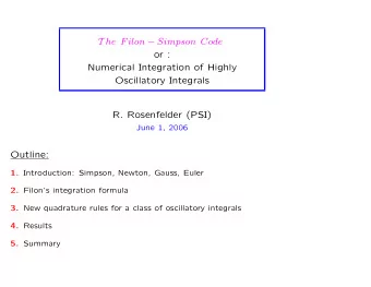 T he Filon  Simpson Code  or :  Numerical Integration of Highly  Oscillatory Integrals  R.