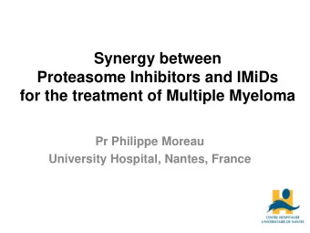 Synergy between  Proteasome Inhibitors and IMiDs for the treatment of Multiple Myeloma  Pr Philippe