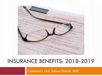 INSURANCE BENEFITS: 2018-2019  Community Unit School District 300  WELCOME TO DISTRICT 300
