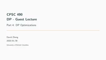 CPSC 490  DP - Guest Lecture  Part 4: DP Optimizations  David Zheng  2020/01/30  University of