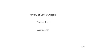 Review of Linear Algebra  Fereshte Khani  April 9, 2020  1 / 57  Basic Concepts and Notation  1