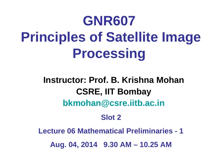 gnr607 principles of satellite image processing