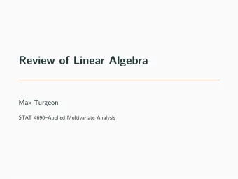 Review of Linear Algebra  Max Turgeon  STAT 4690Applied Multivariate Analysis  Basic Matrix