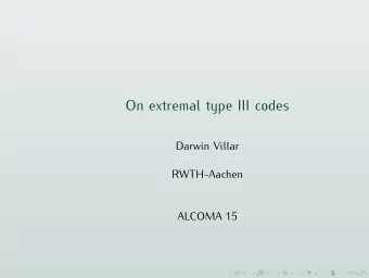 On extremal type III codes  Darwin Villar  RWTH-Aachen  ALCOMA 15  Introduction  ALgebraic Let
