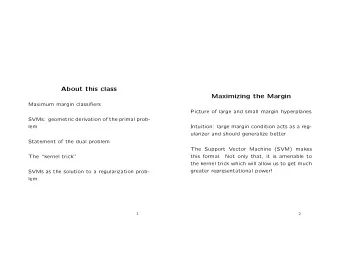About this class  Maximizing the Margin  Maximum margin classifiers  Picture of large and small