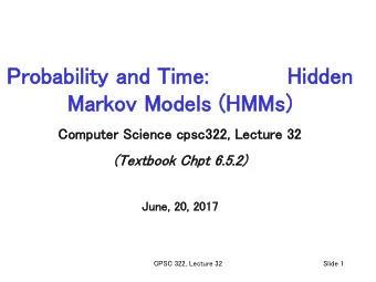 Prob  obab  abil  ilit  ity  y an  and  d Tim  Time:  H  Hid  idde  den  Ma  Marko  kov  v Mo  Mode