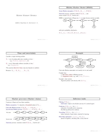 Hidden Markov Model (HMM) Sensor Markov assumption: P ( E t | X 0: t , E 1: t  1 ) = P ( E t | X