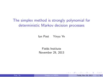 The simplex method is strongly polynomial for  deterministic Markov decision processes  Ian Post