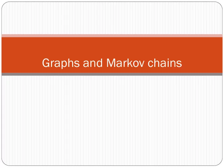 graphs and markov chains graphs as matrices