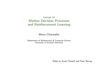 Markov Decision Processes  and Reinforcement Learning  Marco Chiarandini  Department of Mathematics