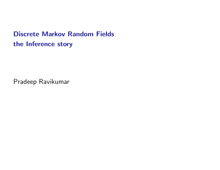 discrete markov random fields the inference story pradeep