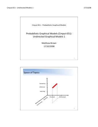 ProbabilisticGraphicalModels(Cmput651):  UndirectedGraphicalModels1