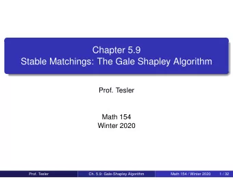 Chapter 5.9  Stable Matchings: The Gale Shapley Algorithm  Prof. Tesler  Math 154  Winter 2020